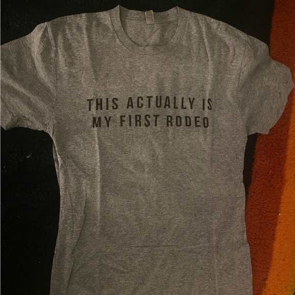 This actually is my first rodeo tee - Picture 1 of 1